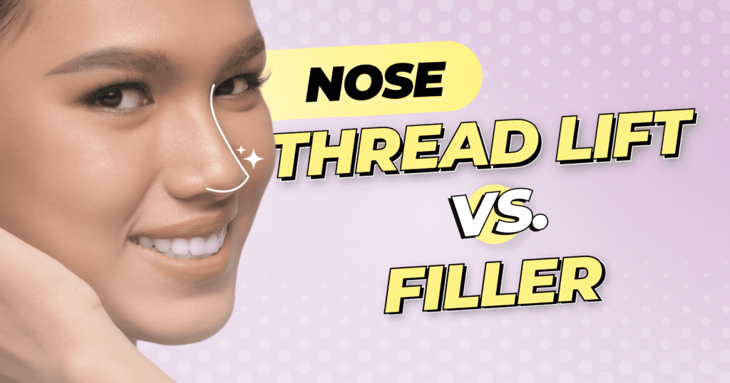 Comparing Nose Fillers and Nose Thread Lifts