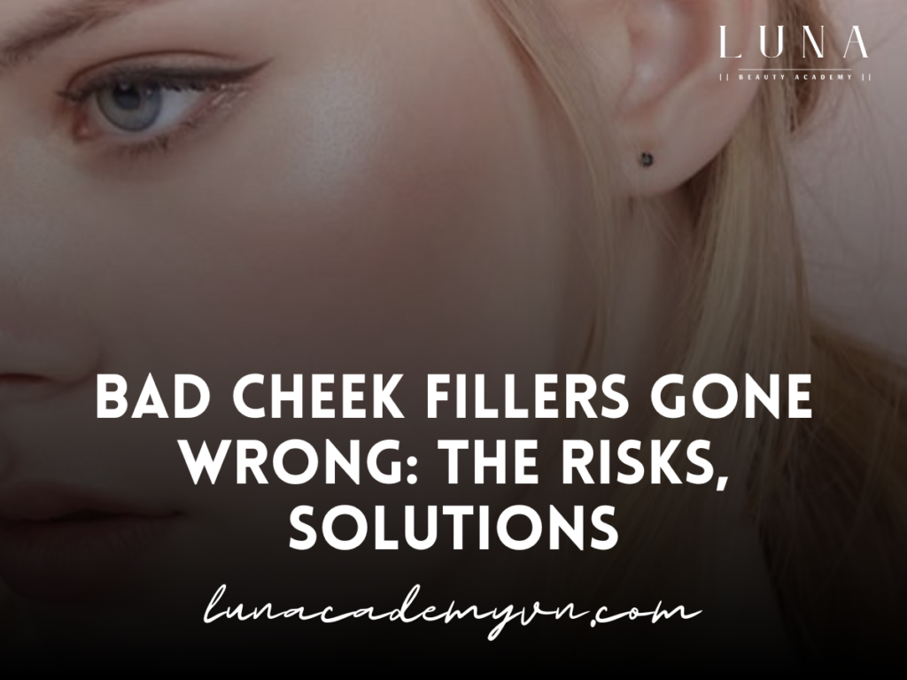 Bad Cheek Fillers Gone Wrong: The Risks, Solutions