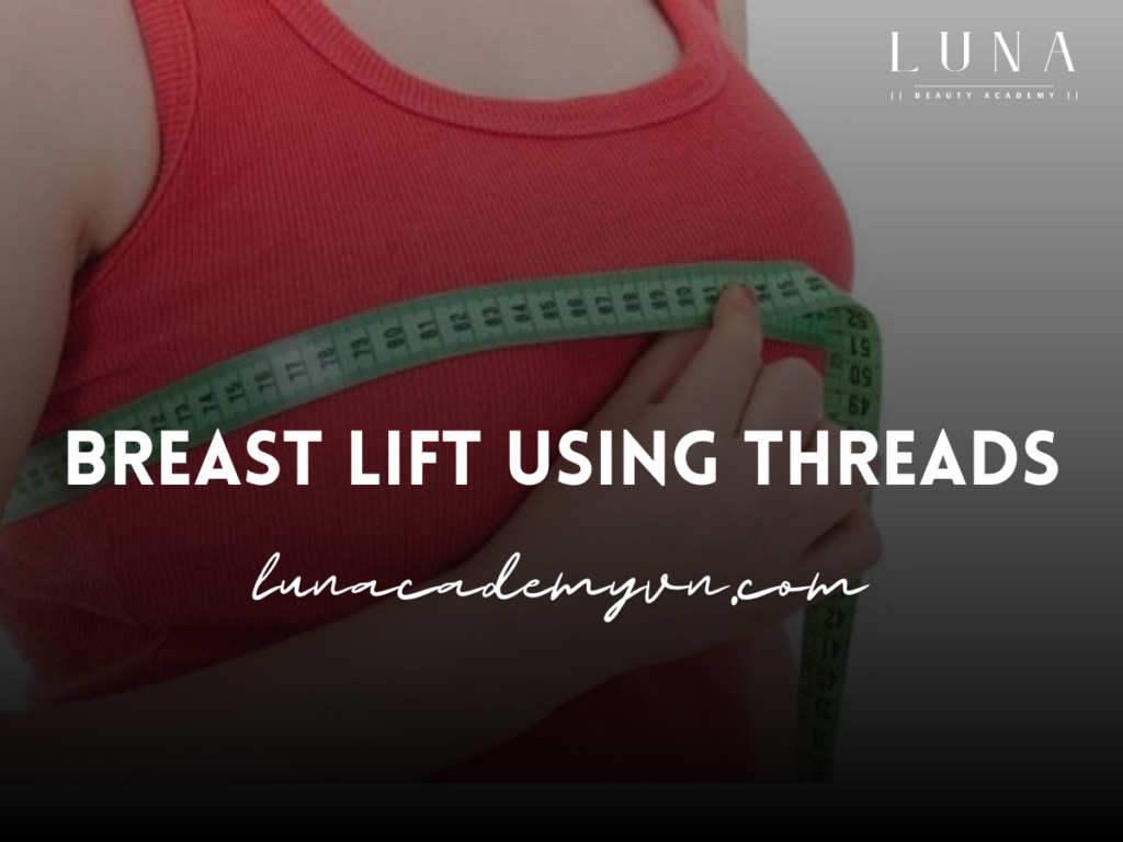 Breast Lift Using Threads: A Revolutionary Approach to a Natural Lift