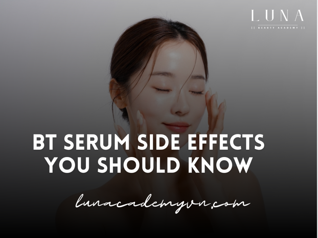 BT Serum Side Effects You Should Know