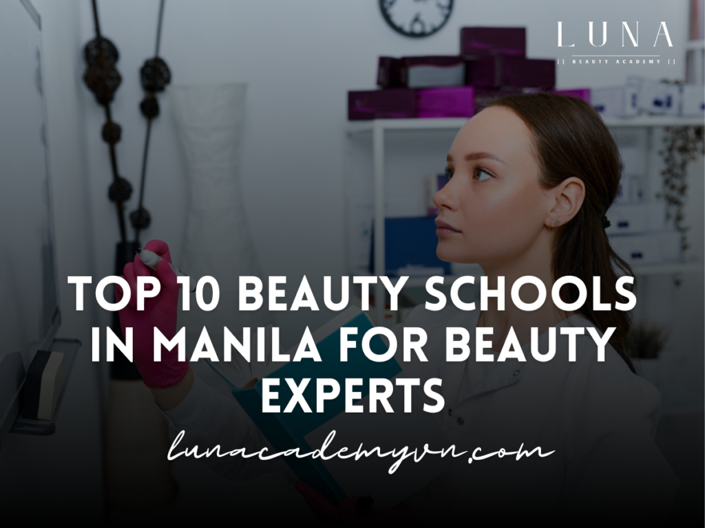 Top 10 Beauty Schools in Manila for Beauty Experts