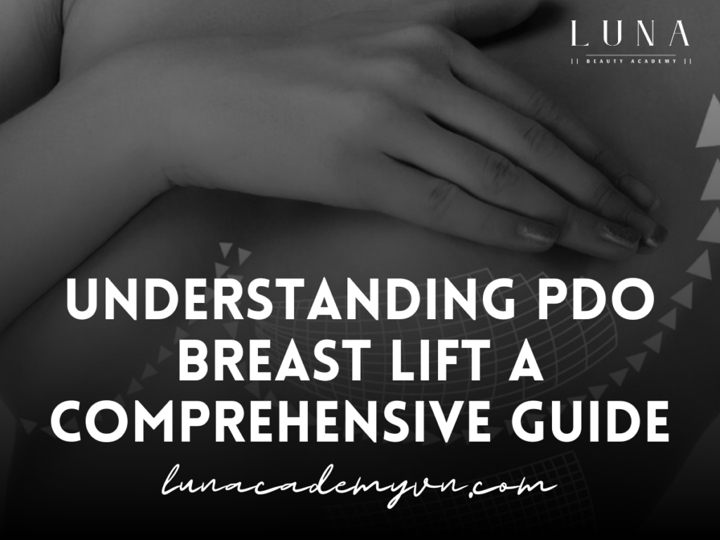 Understanding PDO Breast Lift A Comprehensive Guide