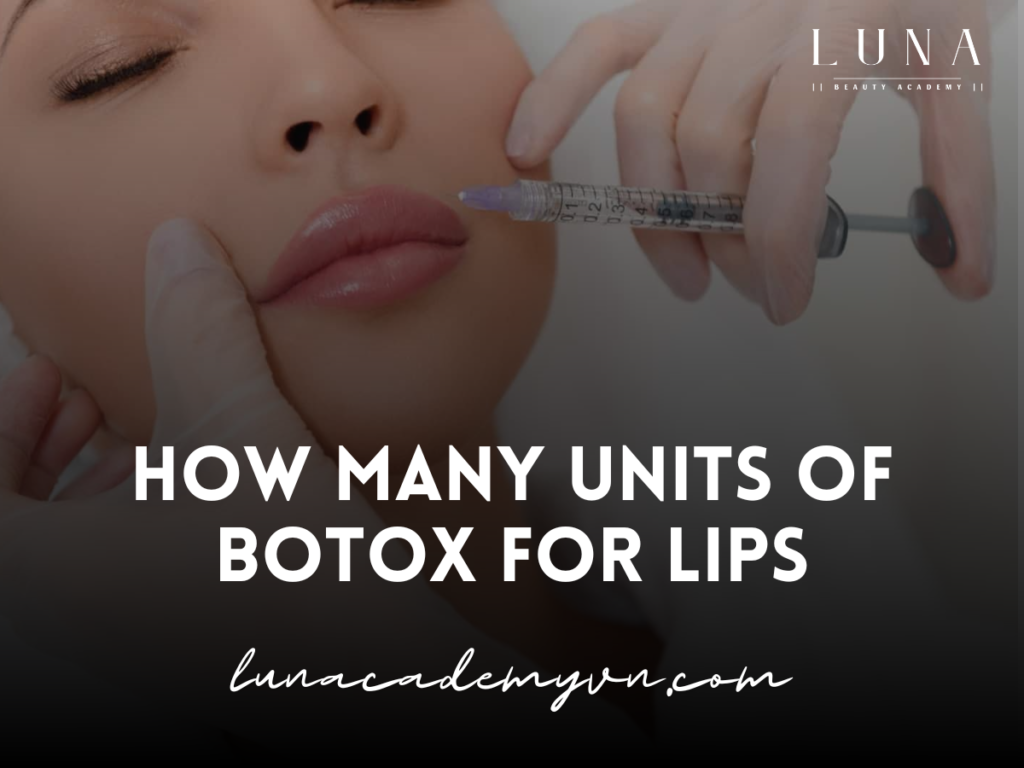 How Many Units of Botox for Lips