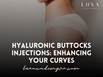 Hyaluronic Buttocks Injections: Enhancing Your Curves