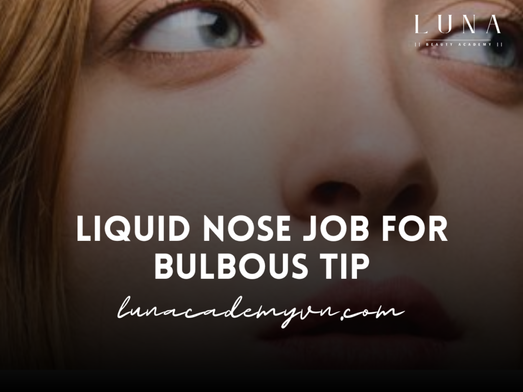 liquid nose job for bulbous tip