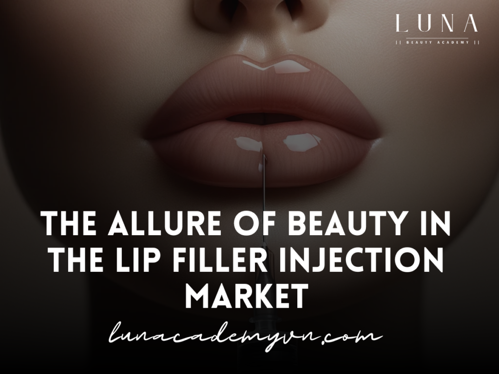 The Allure of Beauty in the Lip Filler Injection Market