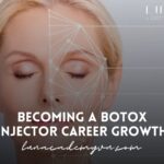 Becoming a Botox Injector: Training and Career Growth