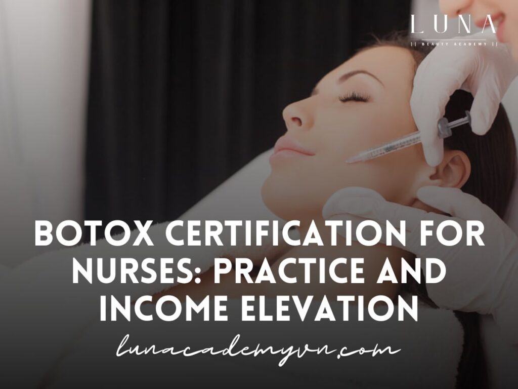 Botox Certification for Nurses: Practice and Income Elevation