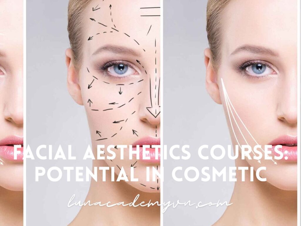 Facial Aesthetics Courses: Potential in Cosmetic