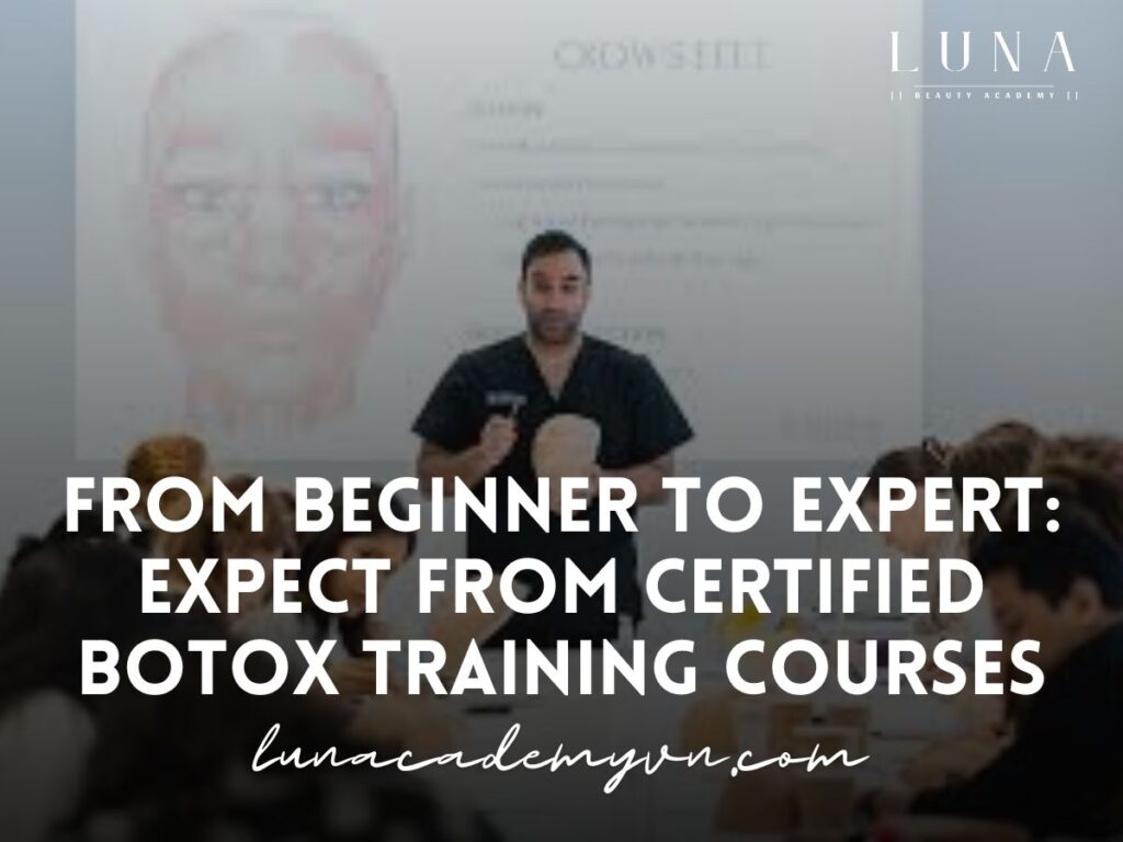 From Beginner to Expert: Expect from Certified Botox Training Courses