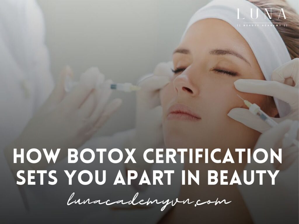 How Botox Certification Sets You Apart in Beauty