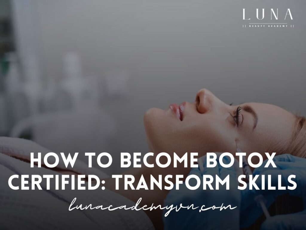 How to Become Botox Certified: Transform Skills