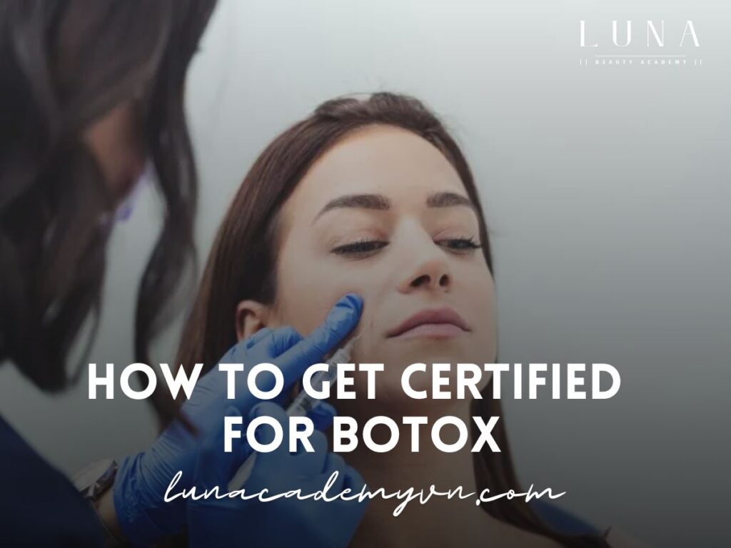 How to Get Certified for Botox