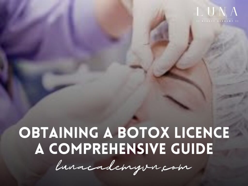 Obtaining a Botox LicencE A Comprehensive Guide