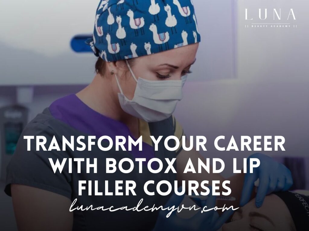 Transform Your Career with Botox and Lip Filler Courses