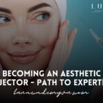 Becoming an Aesthetic Injector – Path to Expertise