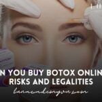 Can You Buy Botox Online – Risks and Legalities