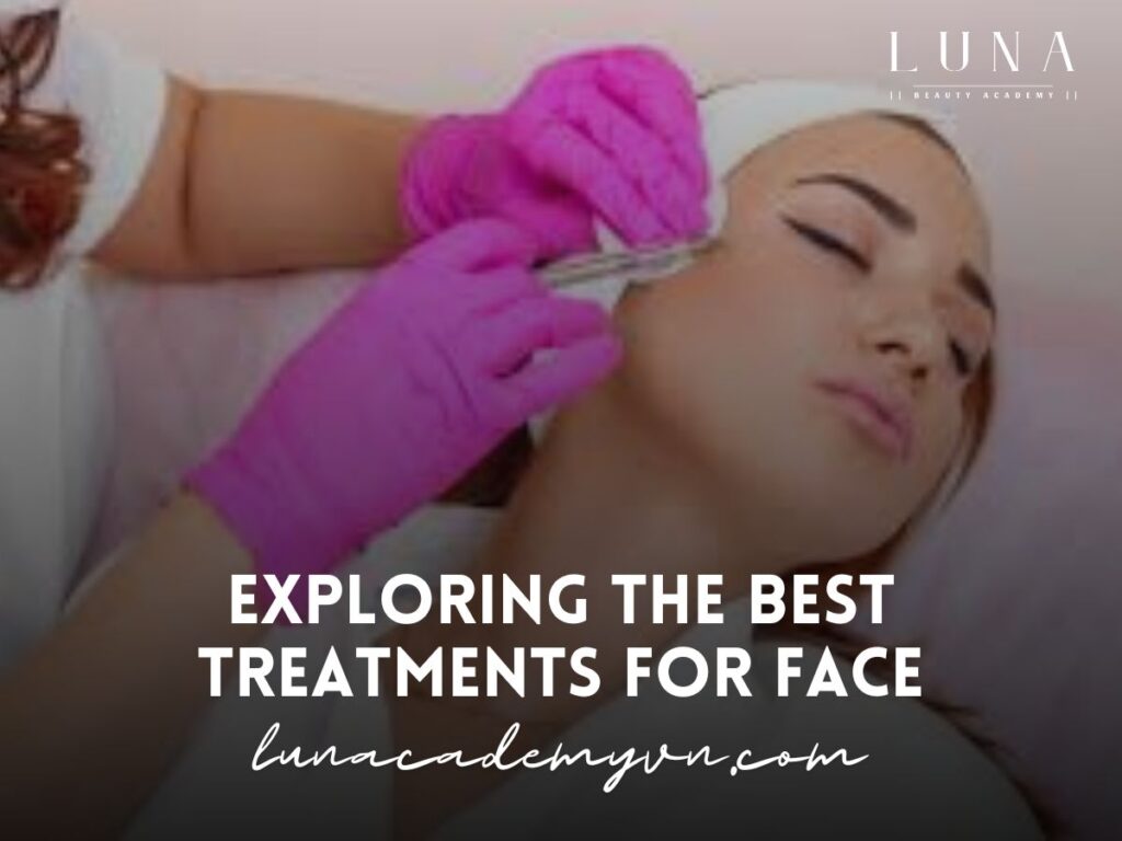 Exploring the Best Treatments for Face