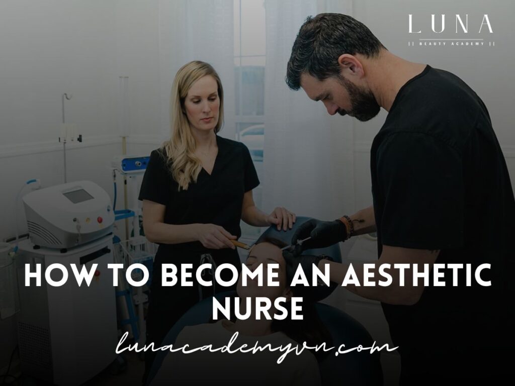 How to Become an Aesthetic Nurse