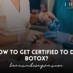 How to Get Certified to Do Botox?