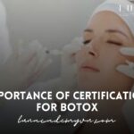 Importance of Certification for Botox for Aesthetic Practitioners