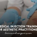 Medical Injection Training for Aesthetic Practitioners