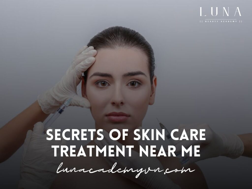 Secrets of Skin Care Treatment Near Me