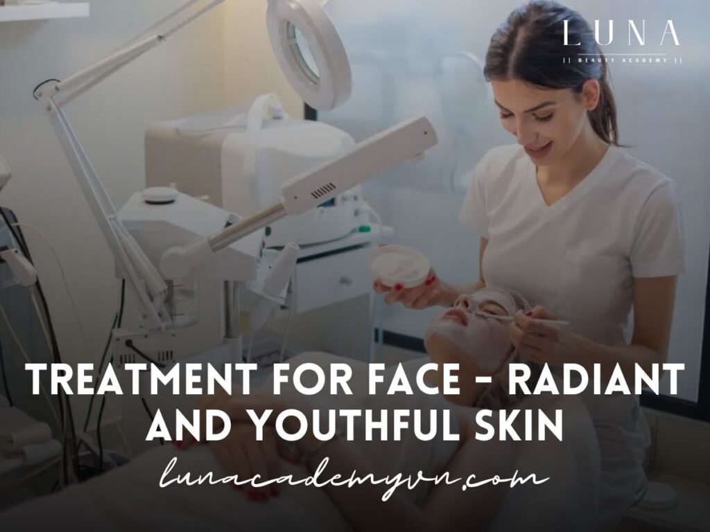 Treatment for Face - Radiant and Youthful Skin