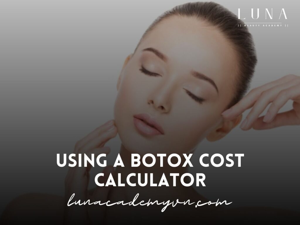 Using a Botox Cost Calculator