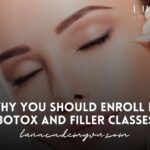 Why You Should Enroll in Botox and Filler Classes