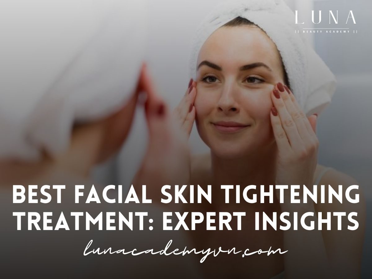 Best Facial Skin Tightening Treatment: Expert Insights