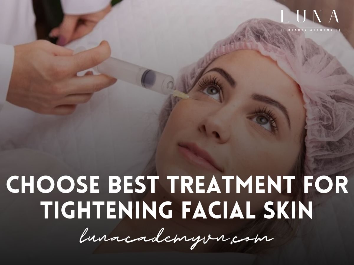 Choose Best Treatment for Tightening Facial Skin