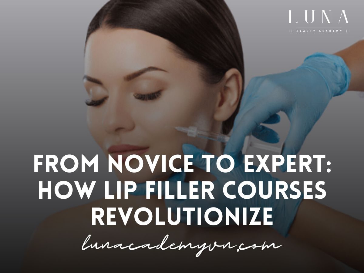 From Novice to Expert: how Lip Filler Courses Revolutionize