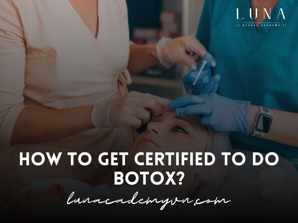 How to Get Certified to Do Botox?