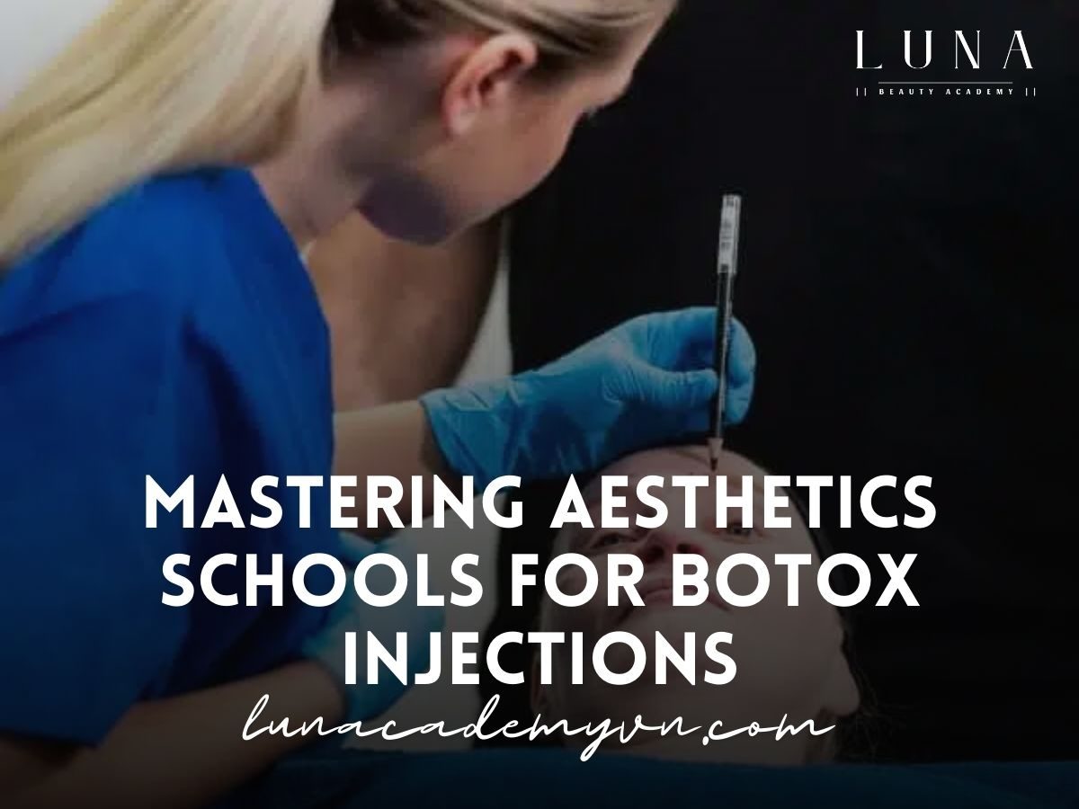 Mastering Aesthetics Schools for Botox Injections