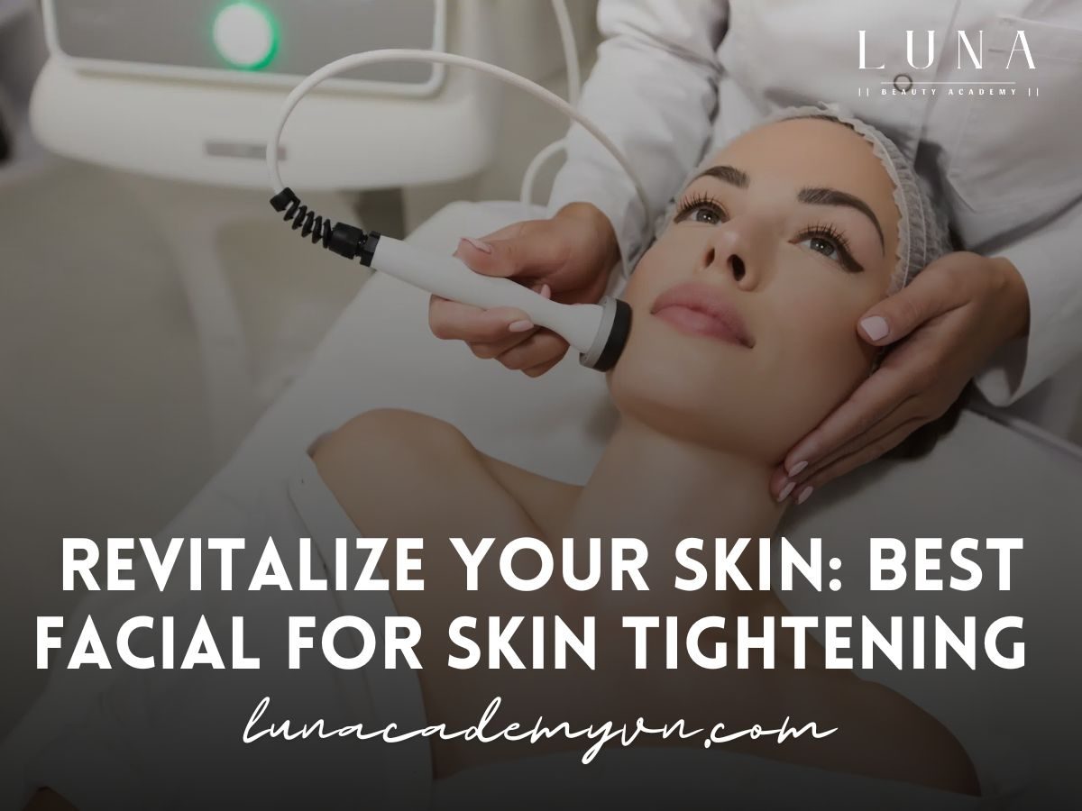 Revitalize Your Skin: Best Facial for Skin Tightening