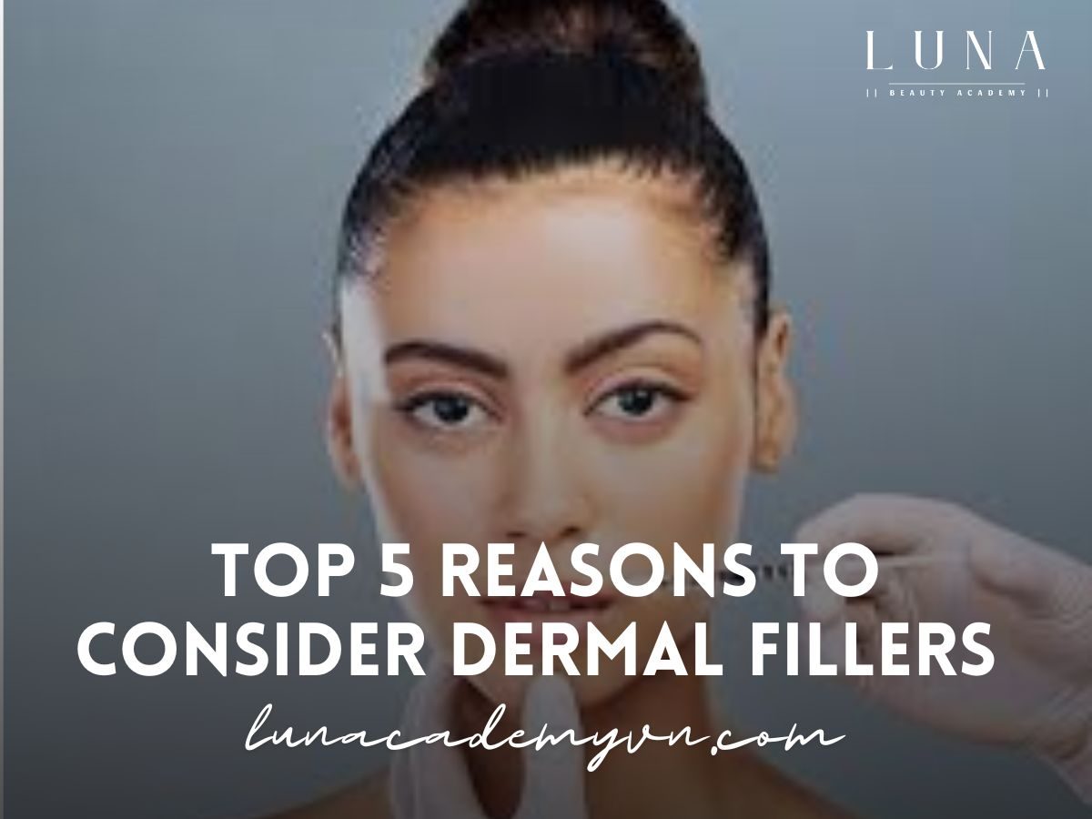 Top 5 Reasons to Consider Dermal Fillers