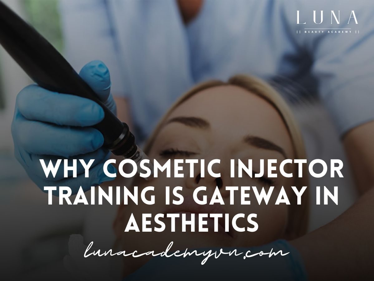 Why Cosmetic Injector Training is Gateway in Aesthetics