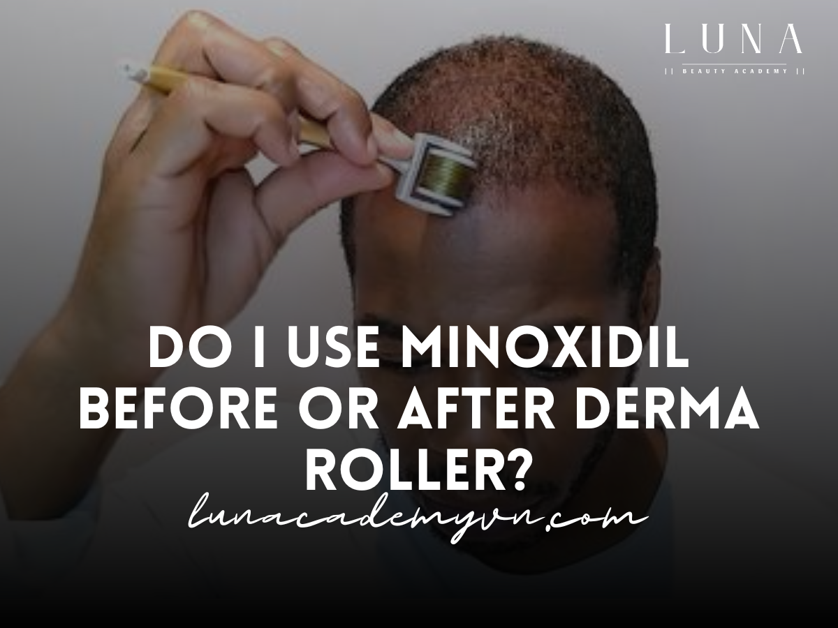 do i use minoxidil before or after derma roller