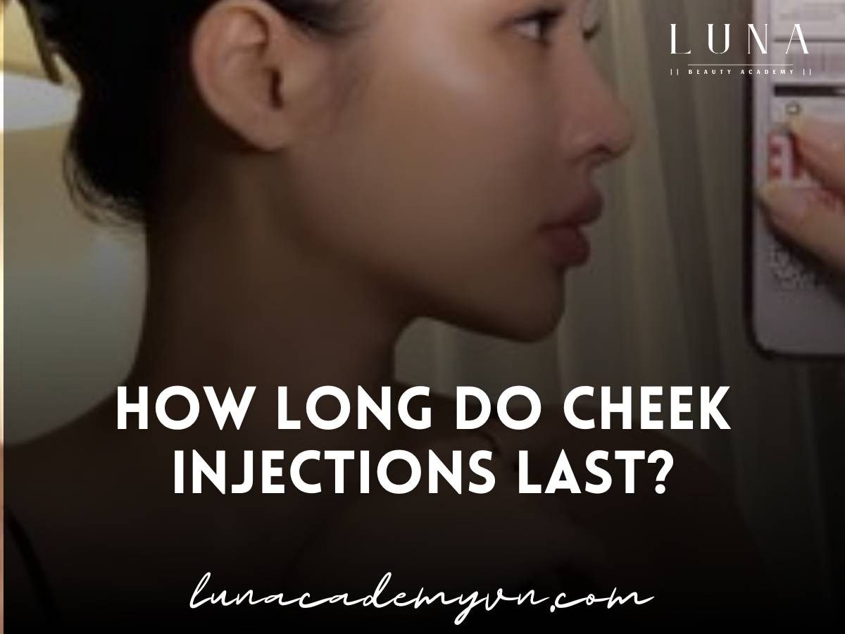 how long do cheek injections last