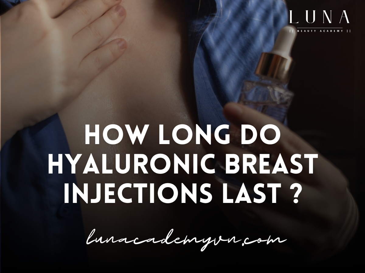 How Long Do Hyaluronic Breast Injections Last