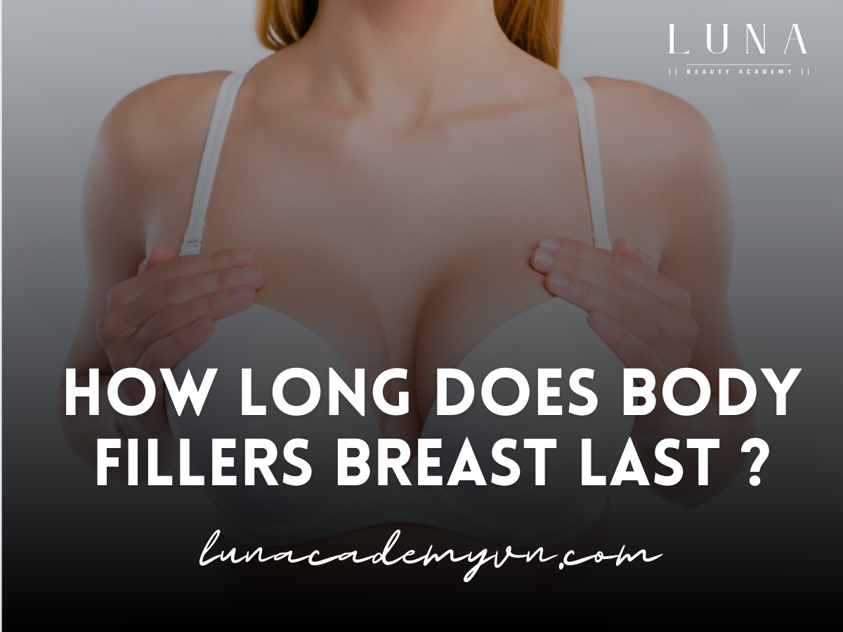 How Long Does Body fillers Breast Last