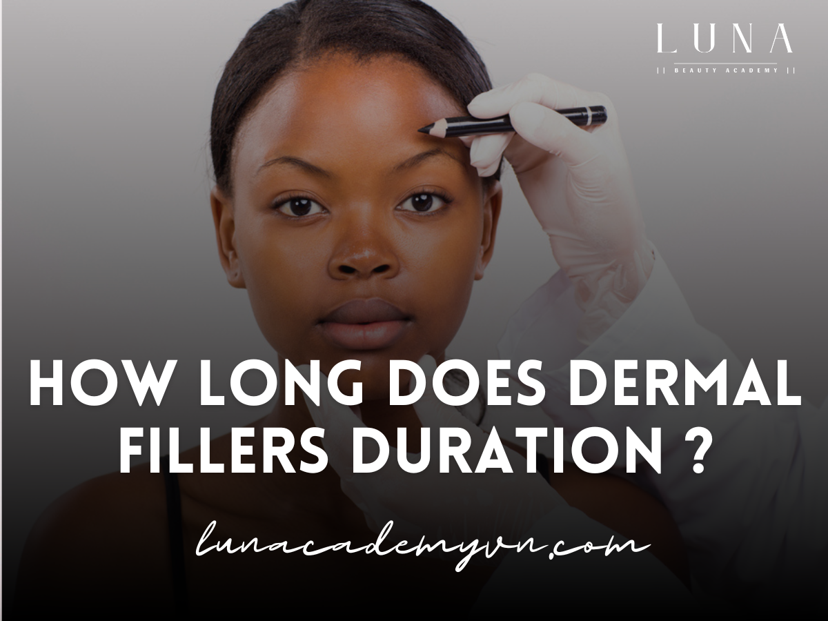 how long does dermal fillers duration ?