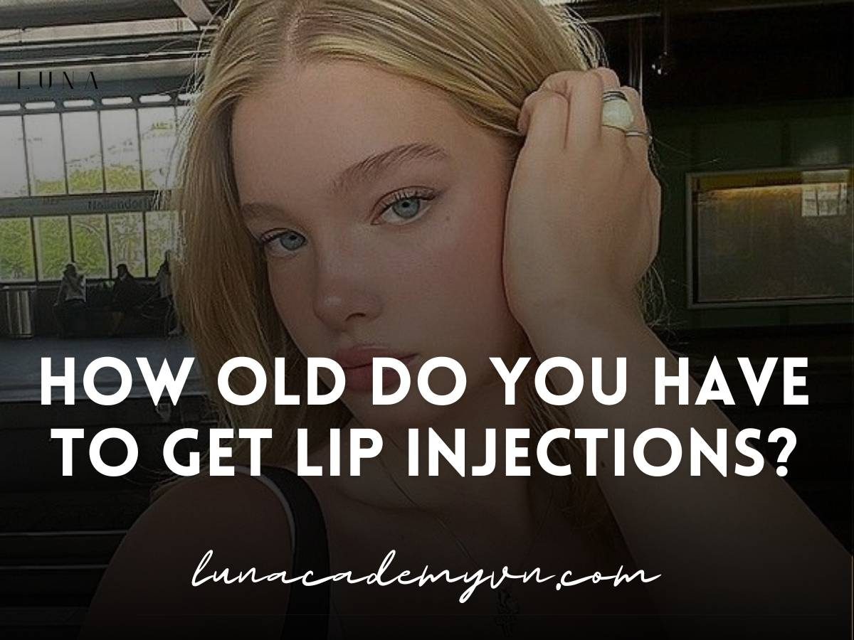 how old do you have to get lip injections