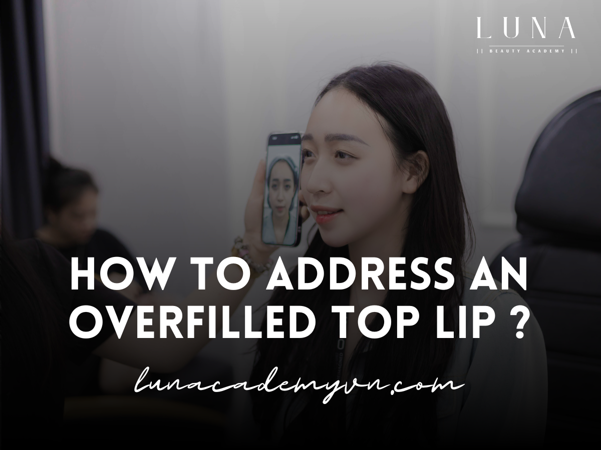 How to Address an Overfilled Top Lip ?