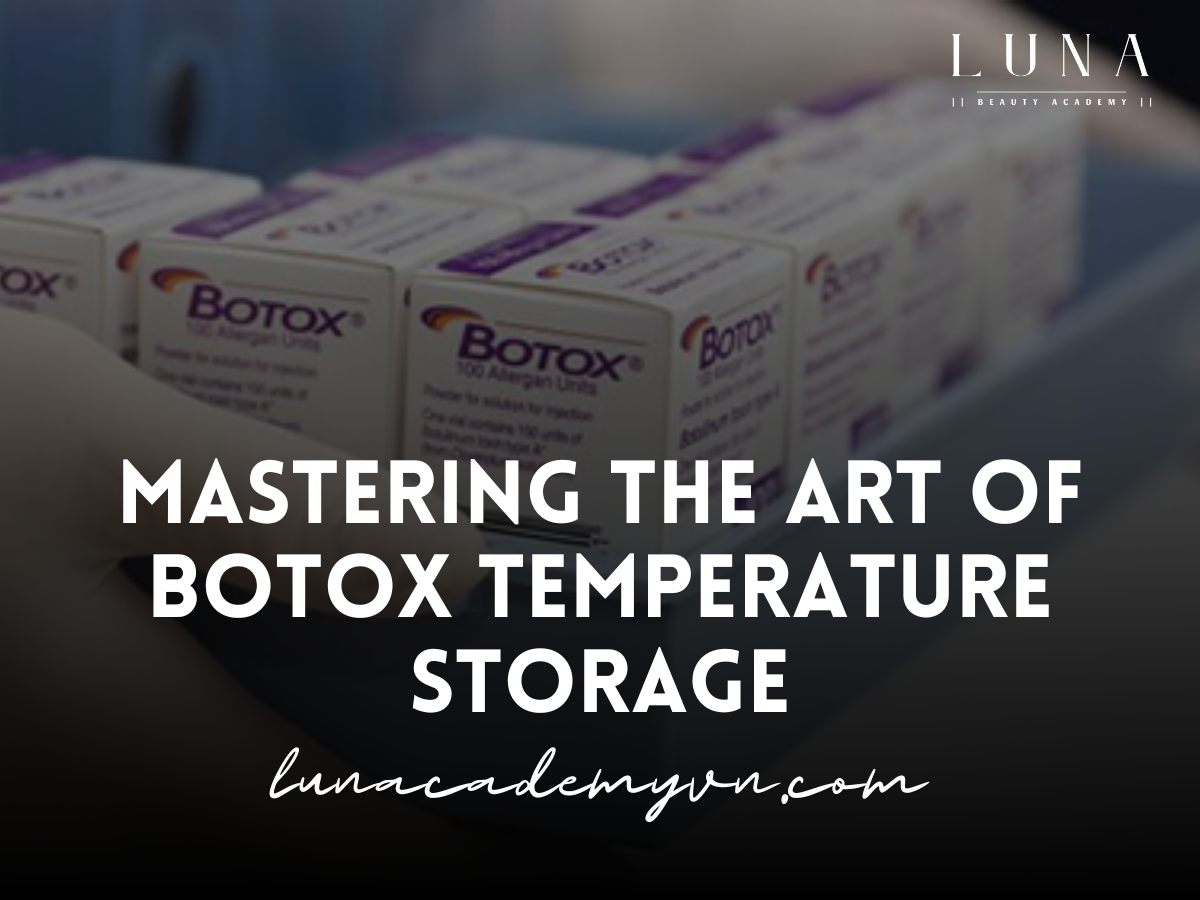 Mastering the Art of Botox Temperature Storage