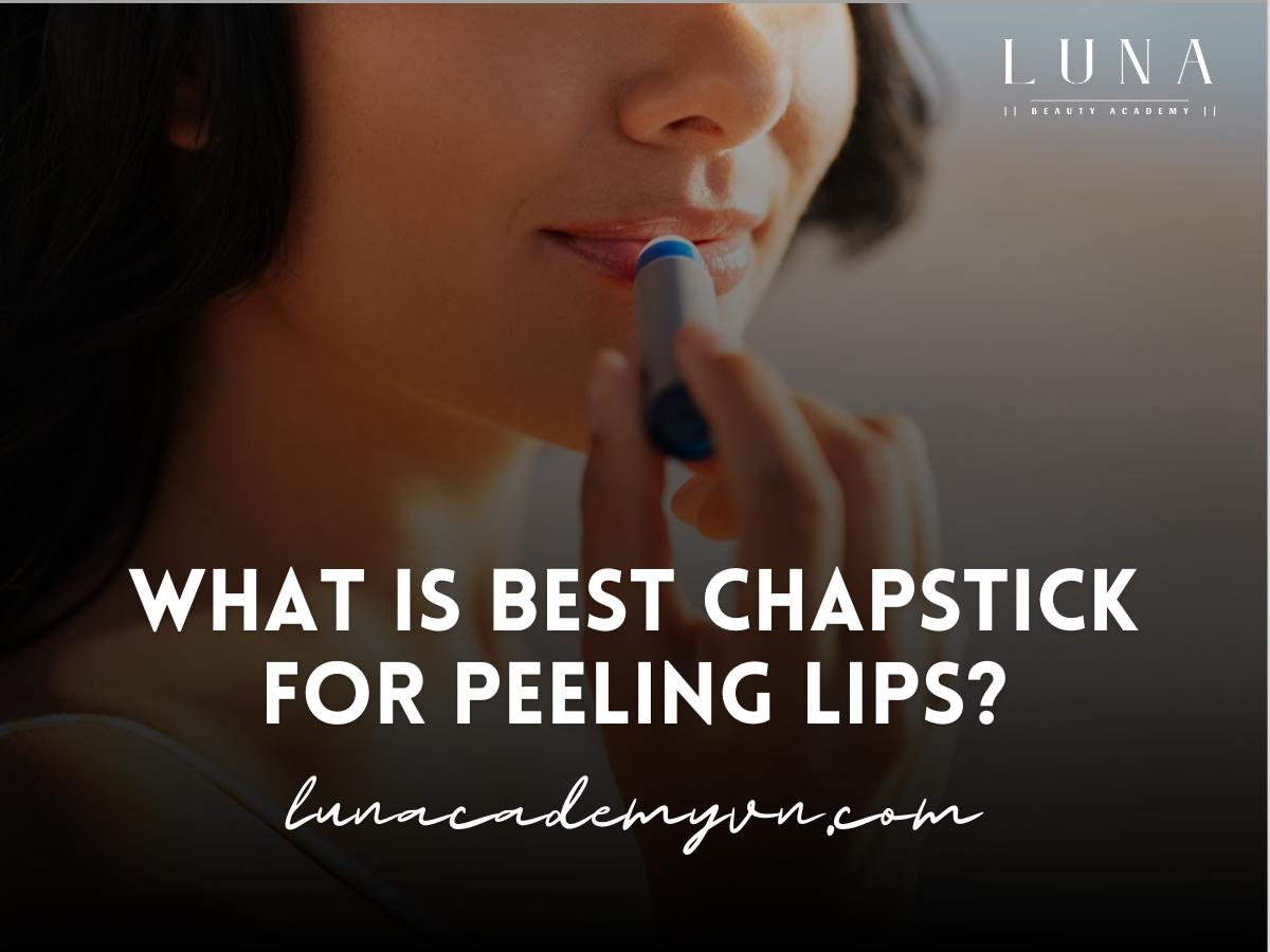 best ChapStick for peeling lips?