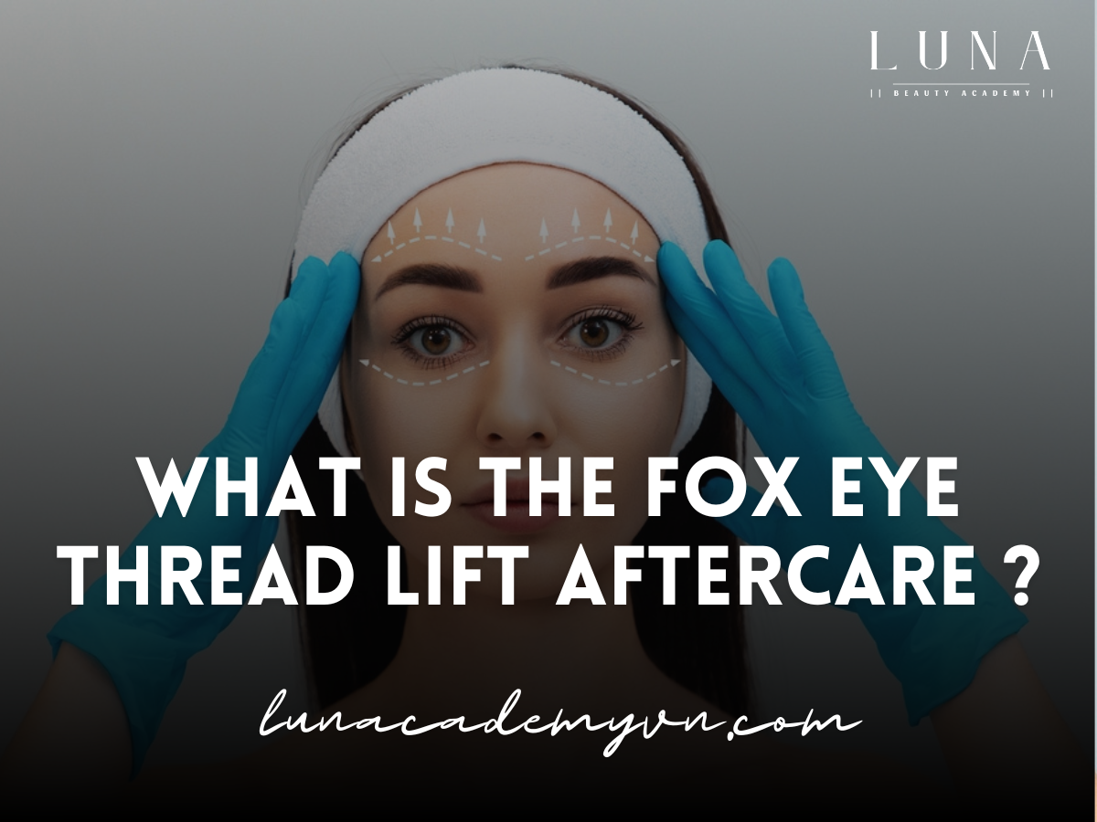 What is the Fox Eye Thread Lift Aftercare?