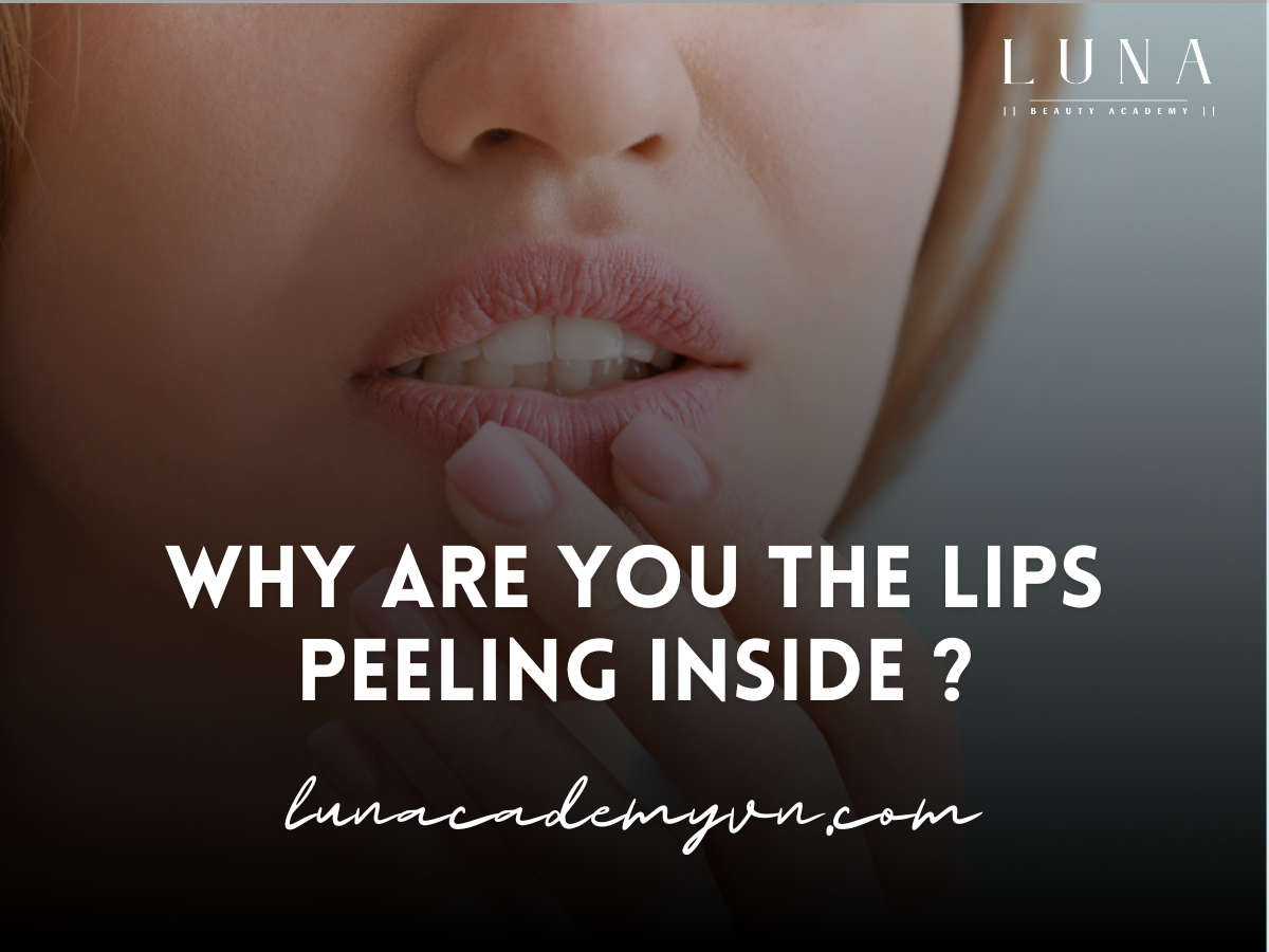 Why are you the lips peeling inside ?